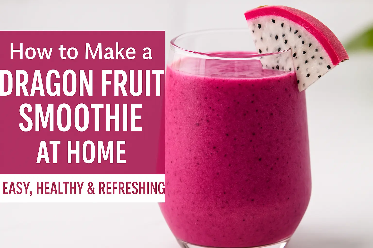 Dragon Fruit Smoothie